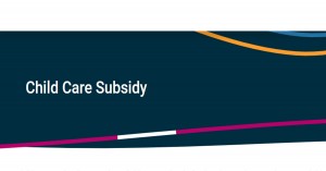 Higher Child Care Subsidy Starts Today