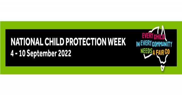 National Child Protection Week From 4-10 September 2022
