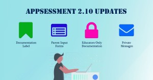 Appsessment 2.10 - Documentation Label, Parent Input Forms, Educator Updates, Private Messages