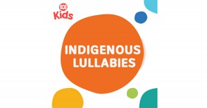 Six Indigenous Lullabies Available On ABC Kids To Play During Sleep and Rest Time